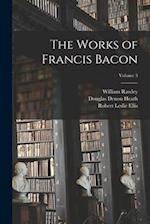 The Works of Francis Bacon; Volume 3 
