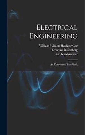 Electrical Engineering: An Elementary Text-Book
