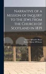 Narrative of a Mission of Inquiry to the Jews From the Church of Scotland in 1839 