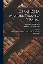 Obras De D. Manuel Tamayo Y Baus...