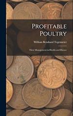 Profitable Poultry: Their Management in Health and Disease 