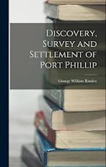 Discovery, Survey and Settlement of Port Phillip 