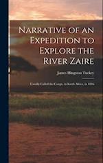 Narrative of an Expedition to Explore the River Zaire: Usually Called the Congo, in South Africa, in 1816 
