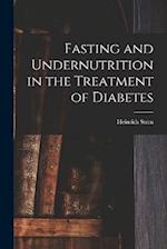 Fasting and Undernutrition in the Treatment of Diabetes 