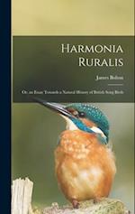 Harmonia Ruralis; Or, an Essay Towards a Natural History of British Song Birds 