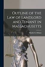 Outline of the Law of Landlord and Tenant in Massachusetts 