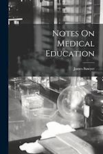 Notes On Medical Education 
