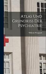 Atlas Und Grundriss Der Psychiatrie