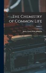 The Chemistry of Common Life; Volume 2 