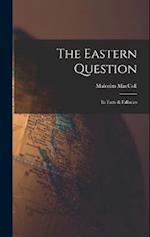The Eastern Question: Its Facts & Fallacies 
