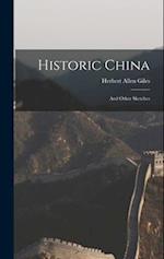 Historic China: And Other Sketches 