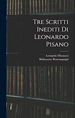 Tre Scritti Inediti Di Leonardo Pisano