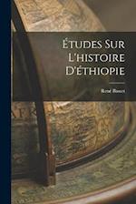 Études Sur L'histoire D'éthiopie