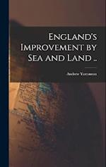 England's Improvement by sea and Land .. 