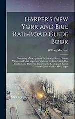 Harper's New York and Erie Rail-road Guide Book: Containing a Description of the Scenery, Rivers, Towns, Villages, and Most Important Works on the Roa