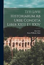 Titi Livii Historiarum Ab Urbe Condita Liber XXIII Et XXIV