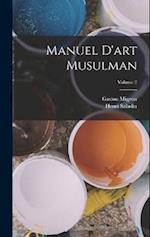 Manuel d'art musulman; Volume 2