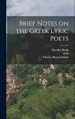 Brief Notes on the Greek Lyric Poets 