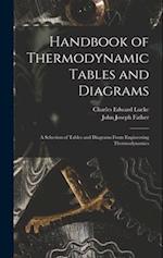 Handbook of Thermodynamic Tables and Diagrams; a Selection of Tables and Diagrams From Engineering Thermodynamics 