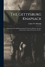 The Gettysburg Knapsack; a Souvenir of Useful Information for Veterans, Patriots, Tourists, and the Great Army of Generous Youth .. 
