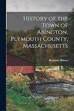 History of the Town of Abington, Plymouth County, Massachusetts 