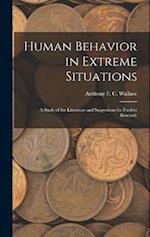 Human Behavior in Extreme Situations; a Study of the Literature and Suggestions for Further Research 