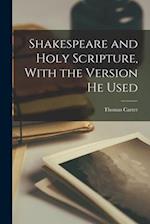 Shakespeare and Holy Scripture, With the Version he Used 