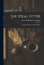 The Ideal Fitter: American Radiators & Ideal Boilers 