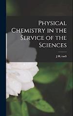 Physical Chemistry in the Service of the Sciences 