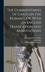 The Commentaries of Gaius on the Roman law, With an English Translation and Annotations 
