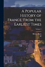 A Popular History of France, From the Earliest Times; Volume 2 