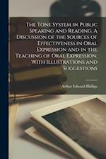 The Tone System in Public Speaking and Reading. A Discussion of the Sources of Effectiveness in Oral Expression and in the Teaching of Oral Expression