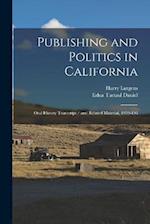 Publishing and Politics in California: Oral History Transcript / and Related Material, 1959-196 
