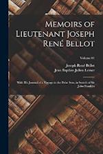 Memoirs of Lieutenant Joseph René Bellot: With his Journal of a Voyage in the Polar Seas, in Search of Sir John Franklin; Volume 01 