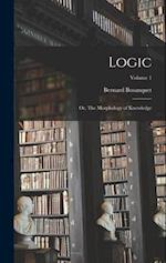 Logic; or, The Morphology of Knowledge; Volume 1 