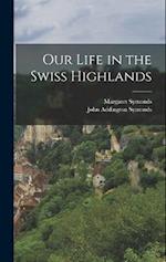 Our Life in the Swiss Highlands 