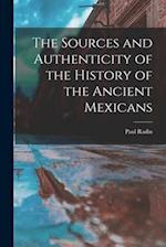 The Sources and Authenticity of the History of the Ancient Mexicans 