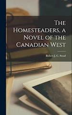 The Homesteaders, a Novel of the Canadian West 