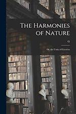 The Harmonies of Nature: Or, the Unity of Creation 