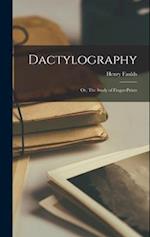 Dactylography; or, The Study of Finger-prints 