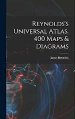 Reynolds's Universal Atlas. 400 Maps & Diagrams 