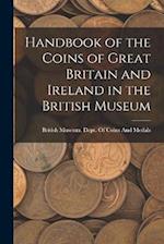 Handbook of the Coins of Great Britain and Ireland in the British Museum 