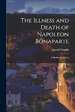 The Illness and Death of Napoleon Bonaparte: A Medical Criticism 