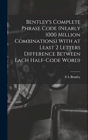 Bentley's Complete Phrase Code (nearly 1000 Million Combinations) With at Least 2 Letters Difference Between Each Half-code Word)