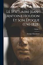 Le statuaire Jean-Antoine Houdon et son époque (1741-1828); Volume 3