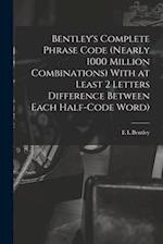 Bentley's Complete Phrase Code (nearly 1000 Million Combinations) With at Least 2 Letters Difference Between Each Half-code Word) 