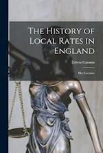 The History of Local Rates in England; Five Lectures 