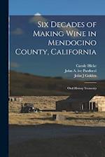 Six Decades of Making Wine in Mendocino County, California: Oral History Transcrip 