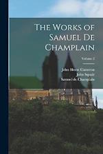 The Works of Samuel de Champlain; Volume 2 