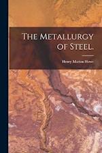 The Metallurgy of Steel. 